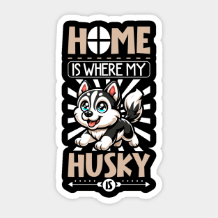 Home is with my Siberian Husky Sticker